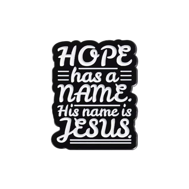 Значок на цанге - Hope has a name. His name is Jesus